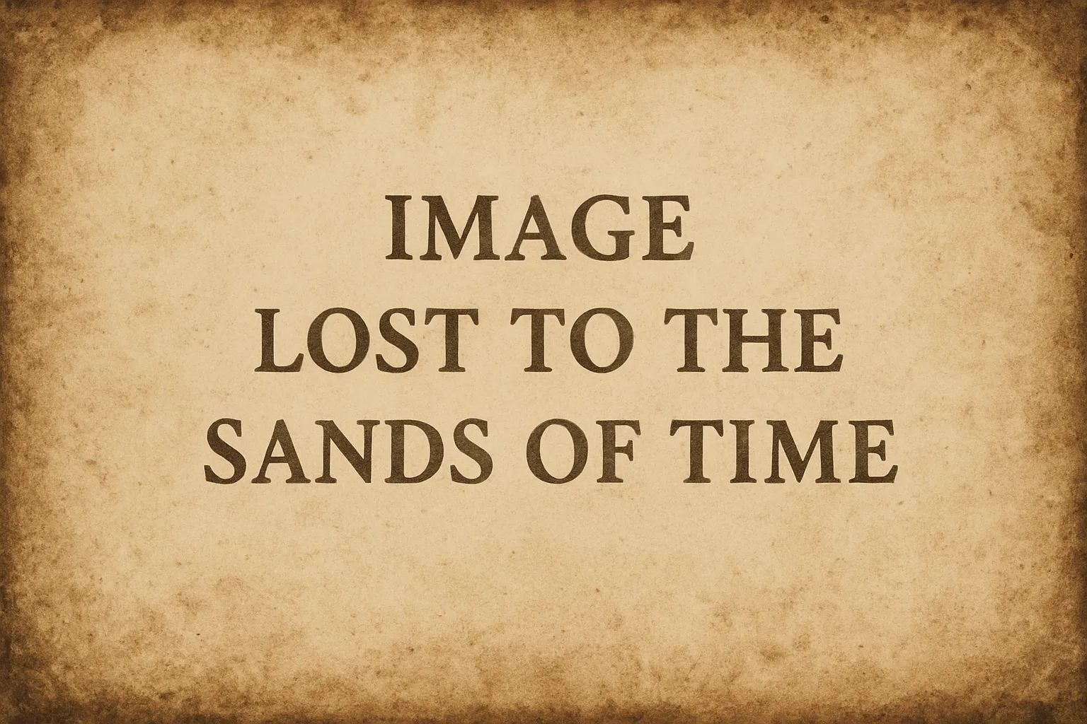 This image has been lost to the sands of time